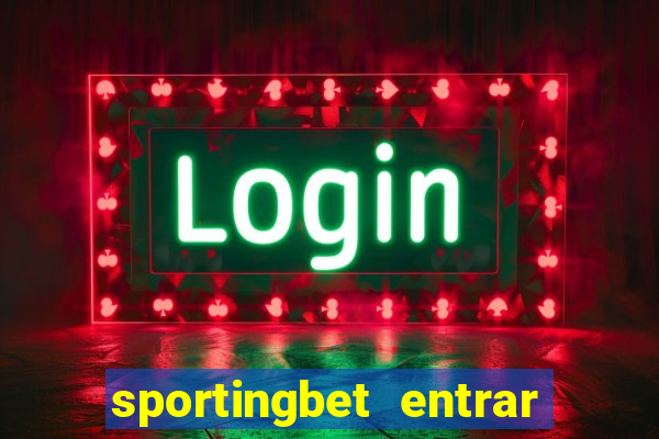 sportingbet entrar na minha conta