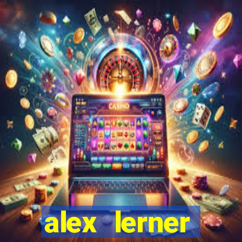 alex lerner jornalista fortuna