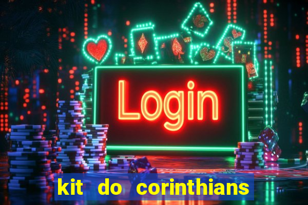 kit do corinthians dls 19