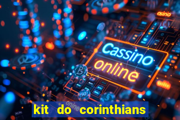 kit do corinthians dls 19