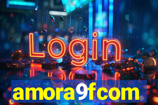 amora9fcom