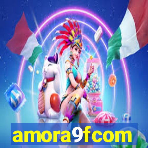 amora9fcom