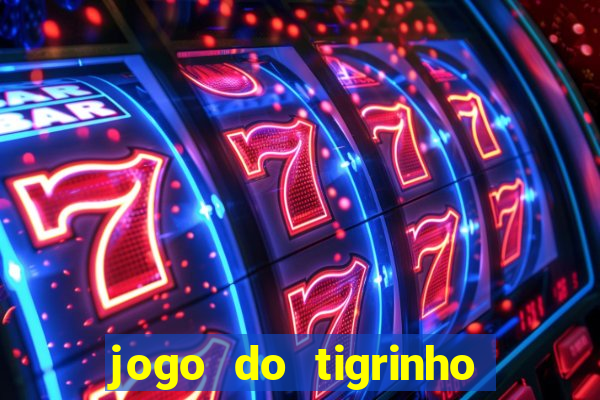 jogo do tigrinho com deposito de 5 reais