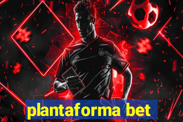 plantaforma bet