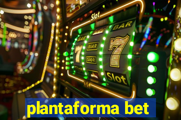 plantaforma bet