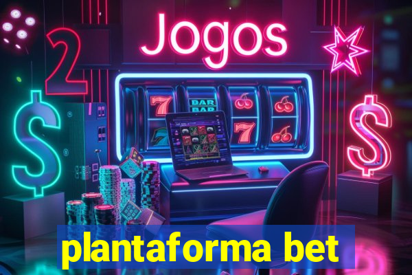 plantaforma bet