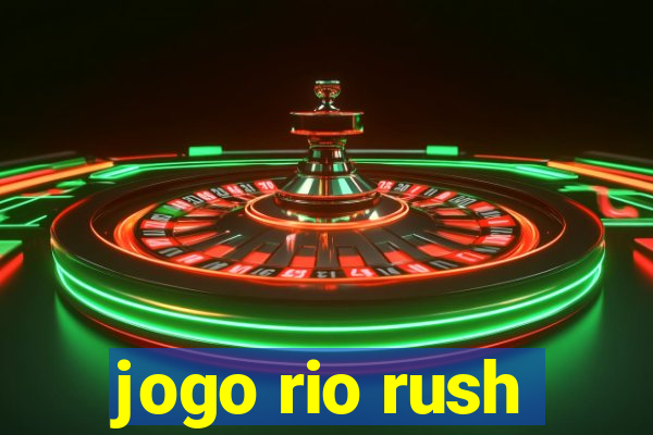 jogo rio rush