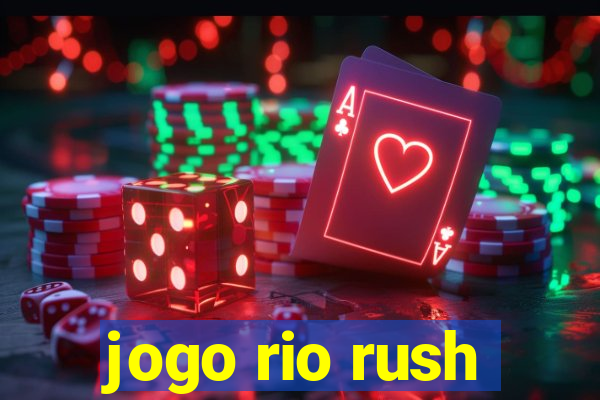 jogo rio rush