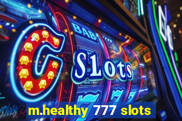 m.healthy 777 slots