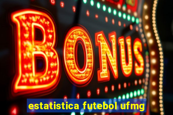 estatistica futebol ufmg