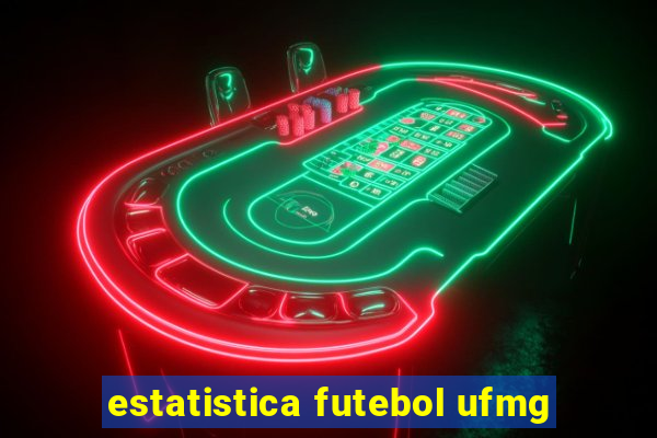 estatistica futebol ufmg