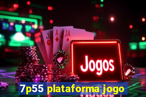 7p55 plataforma jogo