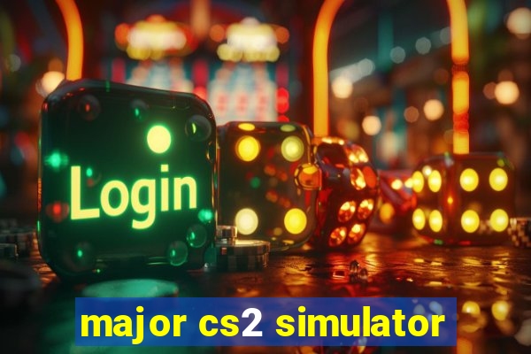 major cs2 simulator