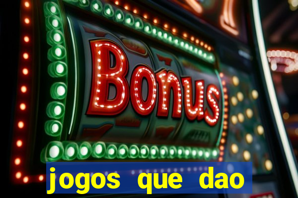 jogos que dao dinheiro ao se cadastrar