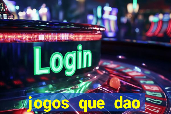 jogos que dao dinheiro ao se cadastrar