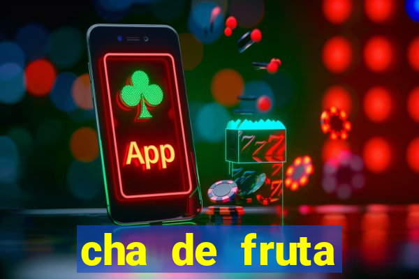 cha de fruta estrela stardew valley id stardew valley