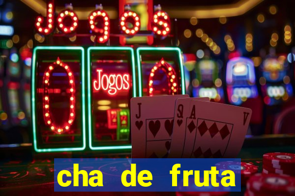 cha de fruta estrela stardew valley id stardew valley