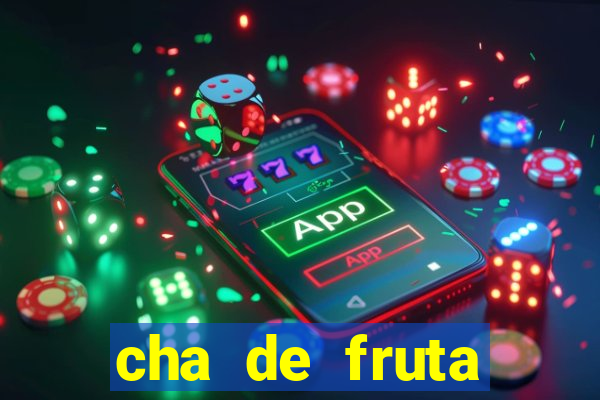 cha de fruta estrela stardew valley id stardew valley