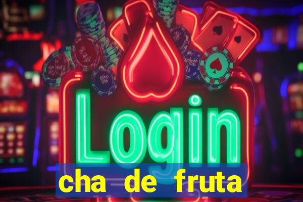 cha de fruta estrela stardew valley id stardew valley