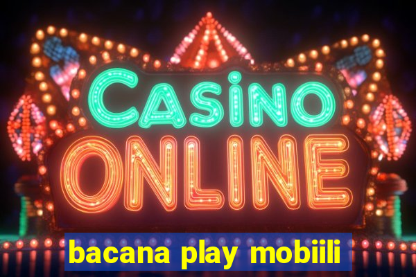 bacana play mobiili