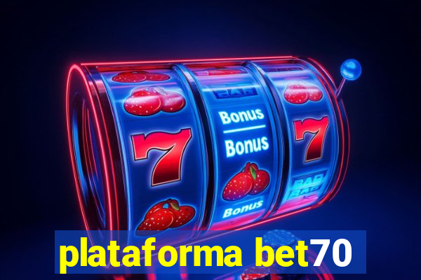 plataforma bet70