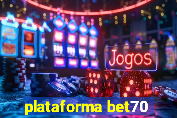 plataforma bet70