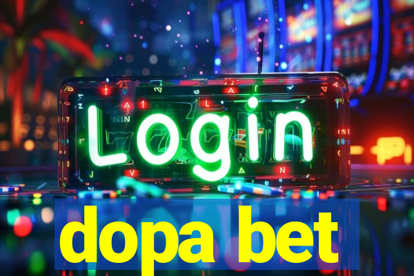 dopa bet