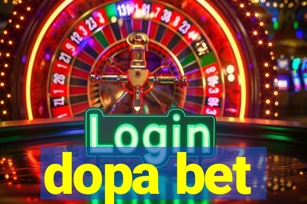 dopa bet