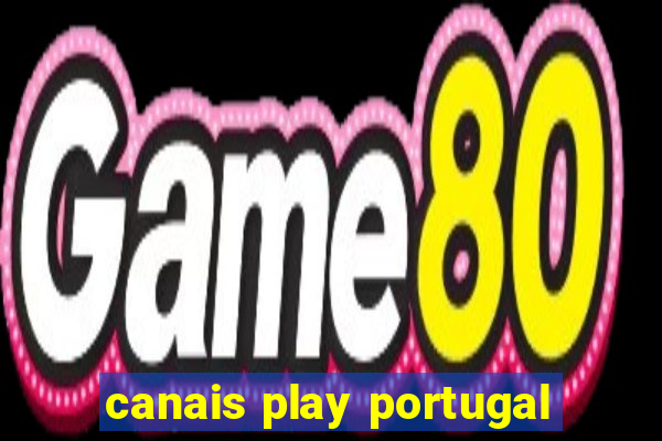 canais play portugal