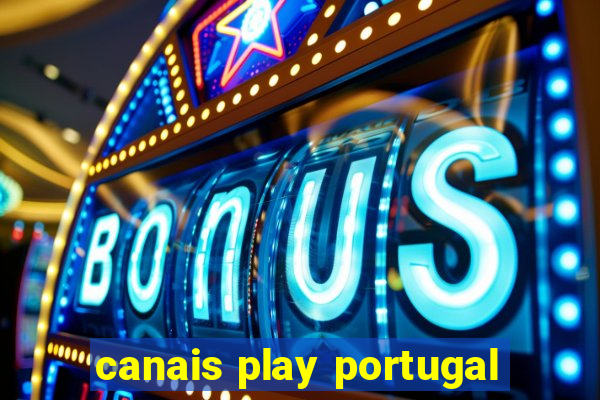 canais play portugal