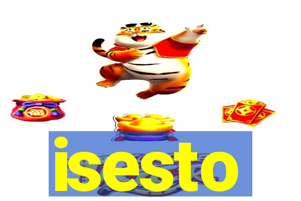 isesto