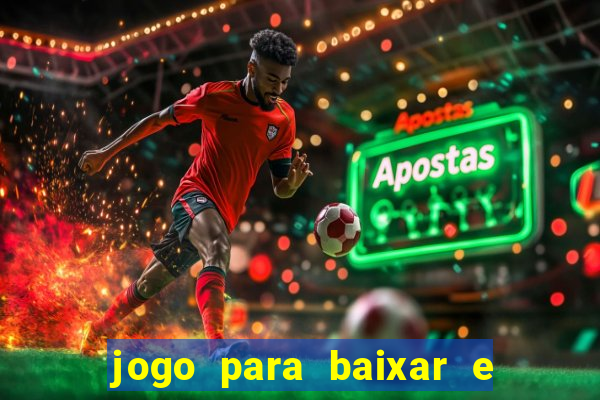 jogo para baixar e ganhar dinheiro