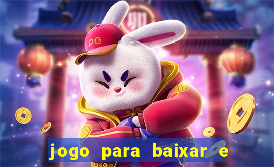 jogo para baixar e ganhar dinheiro