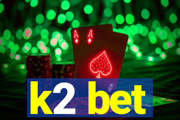 k2 bet