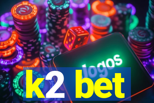 k2 bet