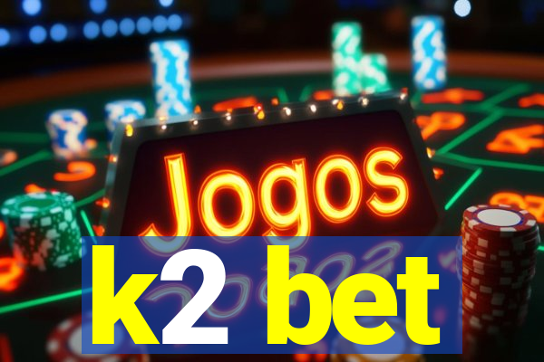 k2 bet