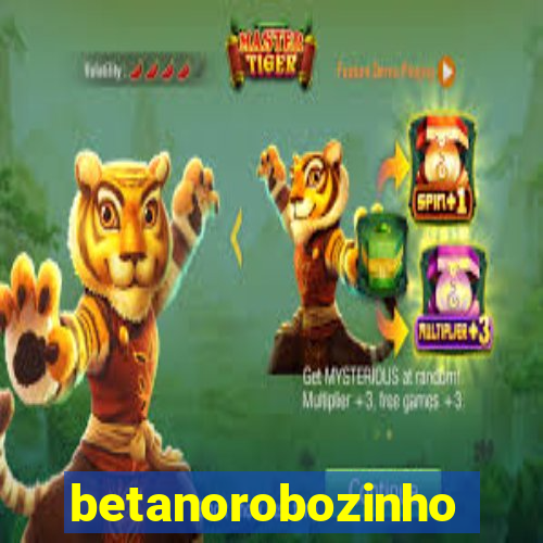 betanorobozinho