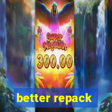 better repack