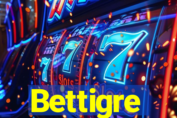 Bettigre