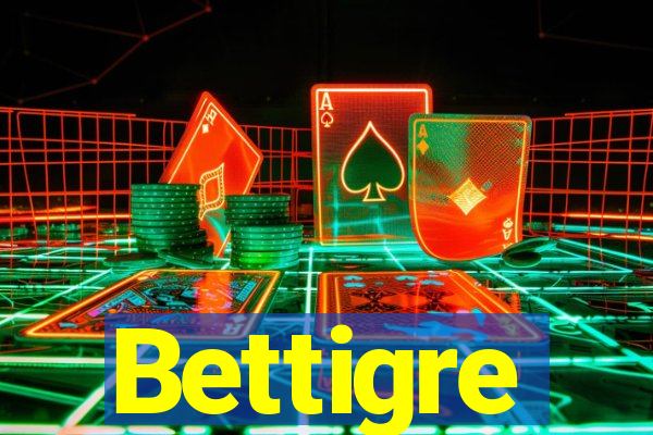 Bettigre