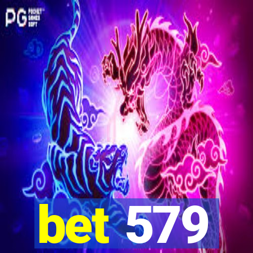 bet 579