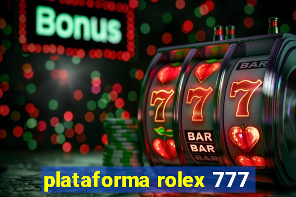 plataforma rolex 777