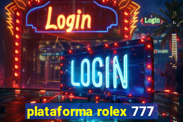 plataforma rolex 777