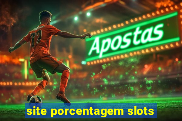 site porcentagem slots