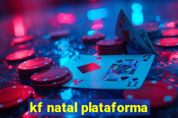 kf natal plataforma