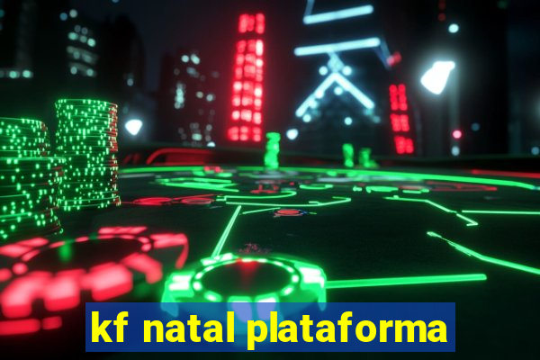 kf natal plataforma