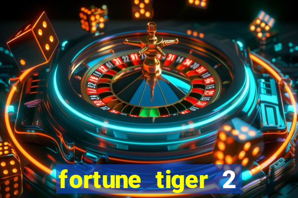 fortune tiger 2 demo free