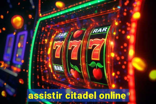 assistir citadel online