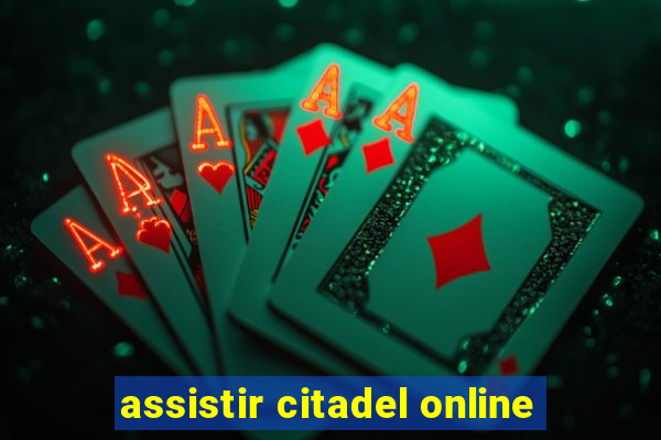 assistir citadel online