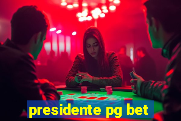 presidente pg bet